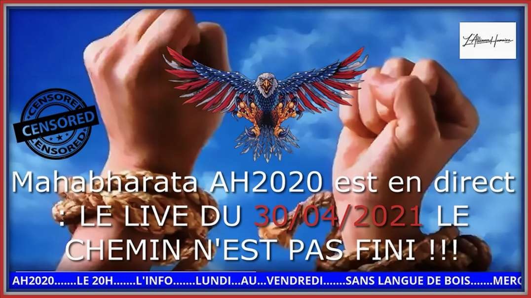 [CENSURE Y🚫UTUBE] Mahabharata AH2020 / LE LIVE DU 30.04.2021 LE CHEMIN N'EST PAS FINI !!!