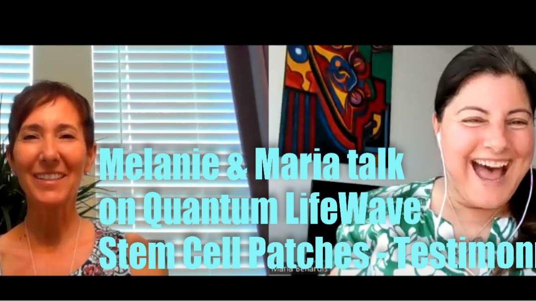 Melanie & Maria talk Quantum LifeWave Stem Cell Patches – Testimonials & Join us in the business