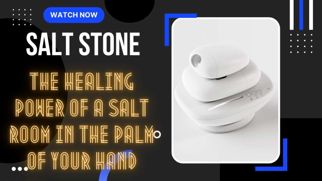 The Healing Power of a Salt Room In The Palm of Your Hand.