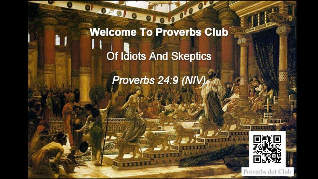 Of Idiots And Skeptics - Proverbs 24:9