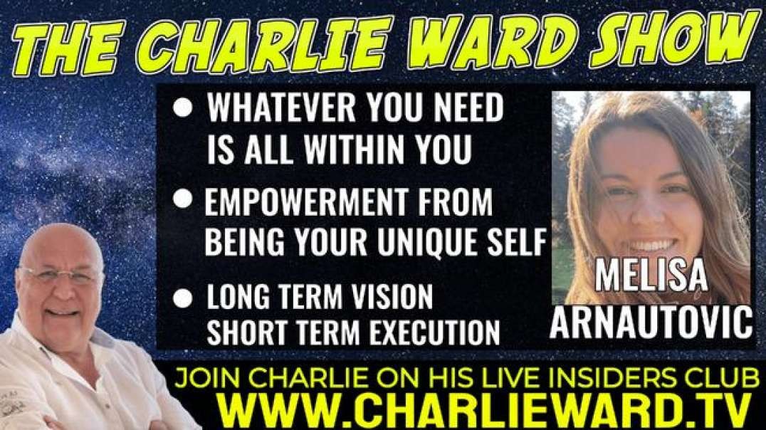 EMPOWERMENT FROM BEING YOUR UNIQUE SELF WITH MELISA ARNAUTOVIC & CHARLIE WARD