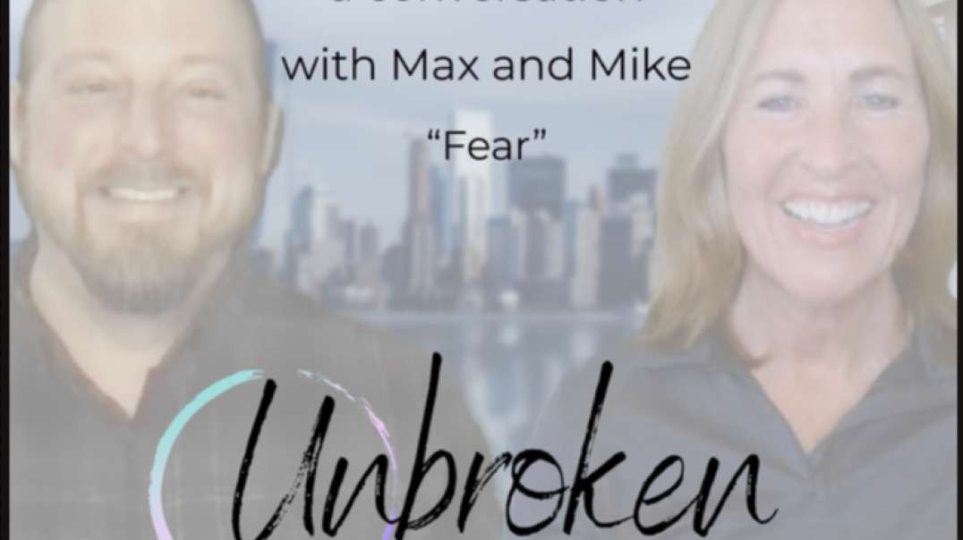 UnBroken - a conversation with Max and Mike