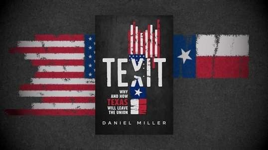 #Texit - Real Independence In Governing: Will Texas Blaze The Trail? - Guest: Daniel Miller