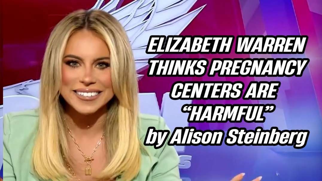 Elizabeth Warren thinks pregnancy centers are “harmful”