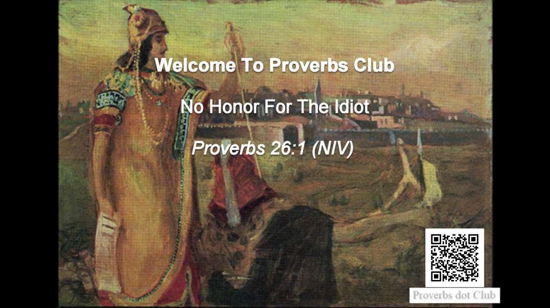No Honor For The Idiot - Proverbs 26:1