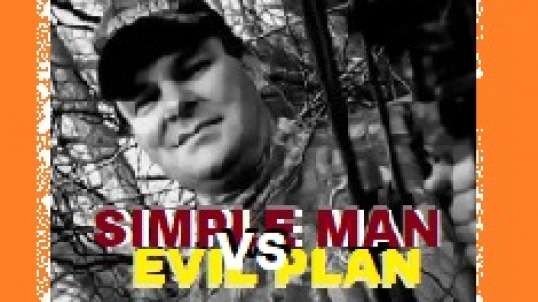 Simple Man vs Evil Plan
