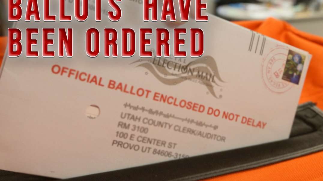 Ballots Have Been Ordered | Unrestricted Truths