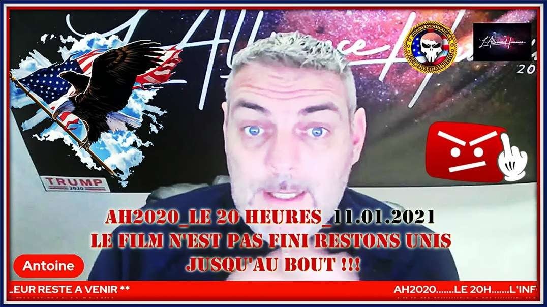 [CENSURE Y🚫UTUBE] ANTOINE AH2020 _ LE 20 HEURES 11.01.2021 - LE FILM N'EST PAS FINI - RED 1 OK...RED 2 A VENIR !