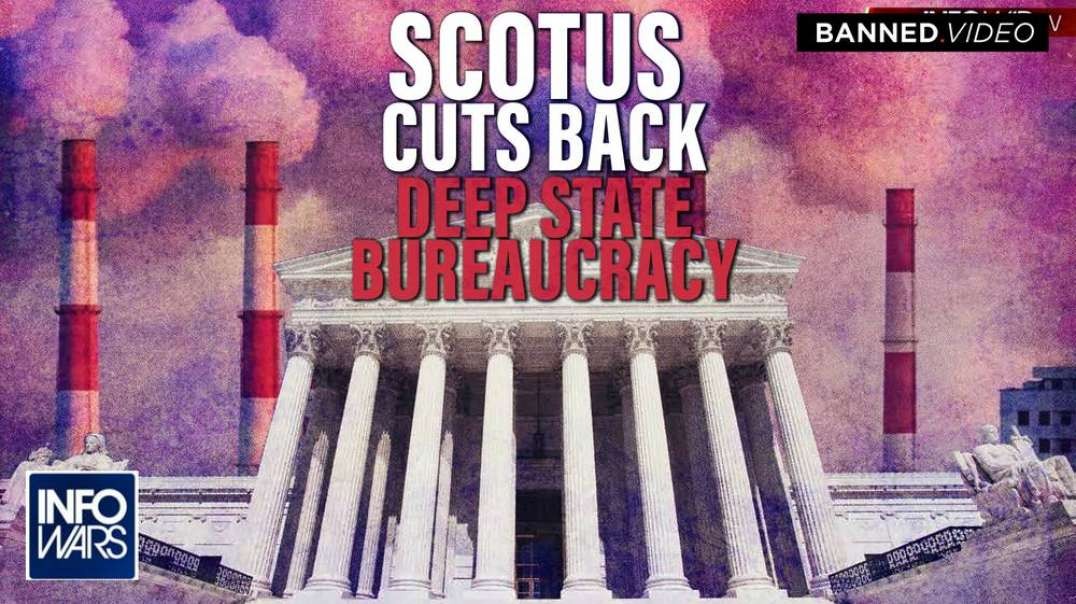 Supreme Court Cuts Back Deep State Bureaucracy At The EPA