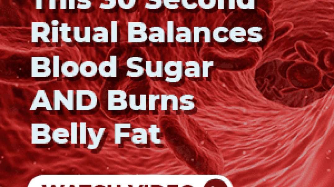 30 Second “Ritual” Reverses High Blood Sugar & Torches Fat