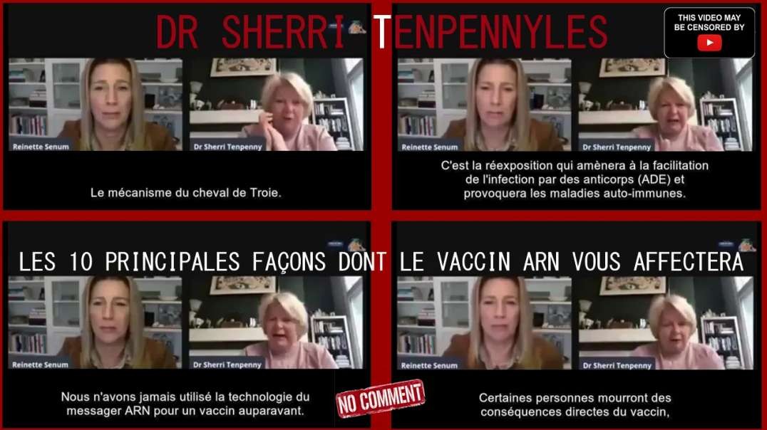 ⛔ DR SHERRI TENPENNYLES - LES 10 PRINCIPALES FAÇONS DONT LE VACCIN ARN VOUS AFFECTERA