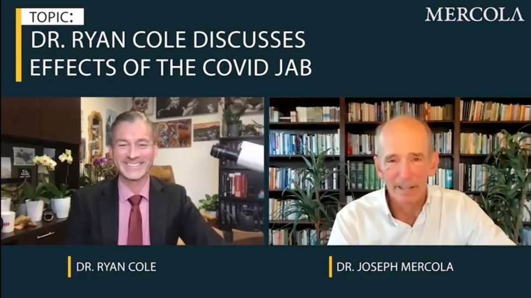 Dr. Ryan Cole - Effects of the COVID Jab - Mercola (06/29/22)