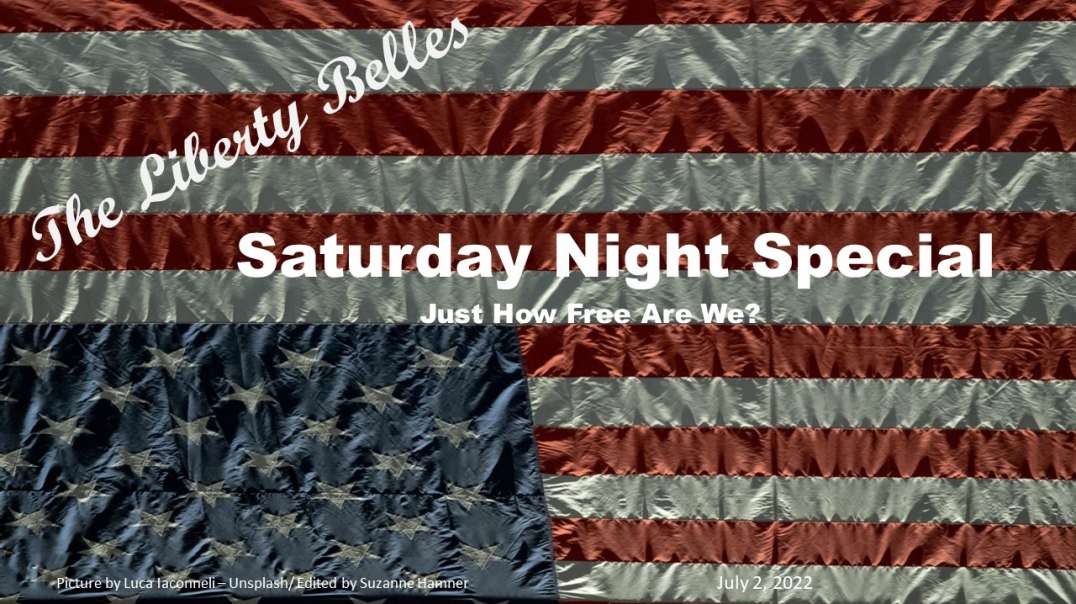 Just How Free Are We - The Liberty Belles Saturday Night Special