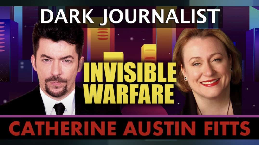 Dark Journalist - Catherine Austin Fitts on Invisible Warfare