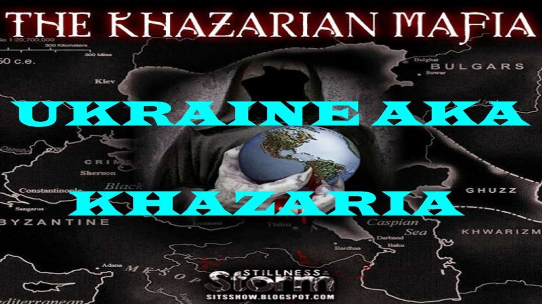 UKRAINE WAS FORMERLY CALLED KHAZARIA AS IN KHAZARIAN MAFIA FAME~!