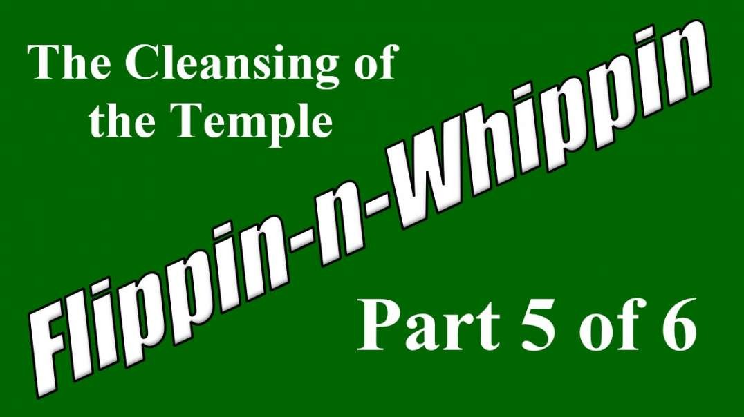 FLIPPIN-N-WHPPIN Part 5