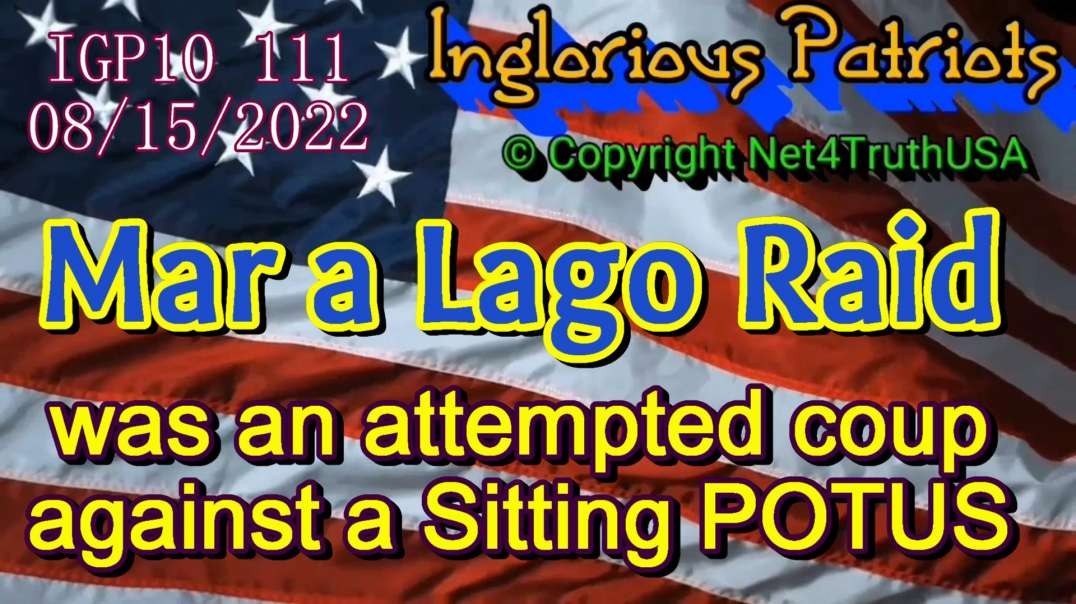 IGP10 111 -  Mar a Lago Raid was a coup on a Sitting POTUS.mp4