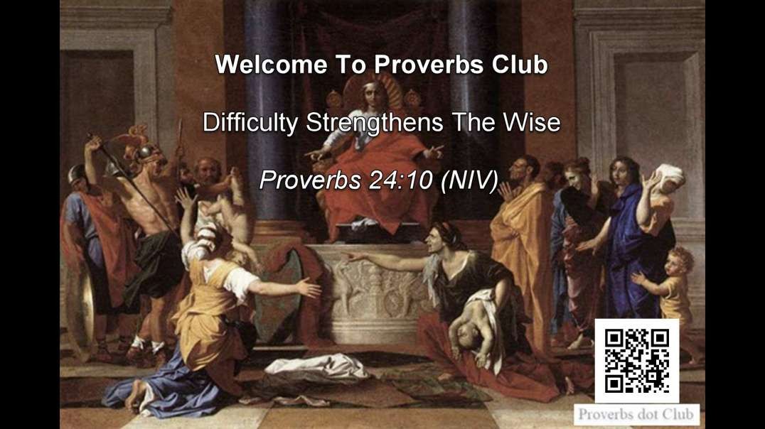 Difficulty Strengthens The Wise - Proverbs 24:10