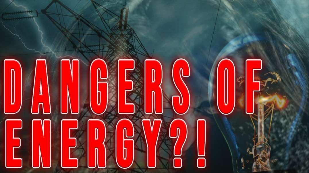 Dangers of Energy?! | Unrestricted Truths