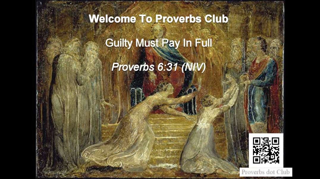 Guilty Must Pay In Full - Proverbs 6:31