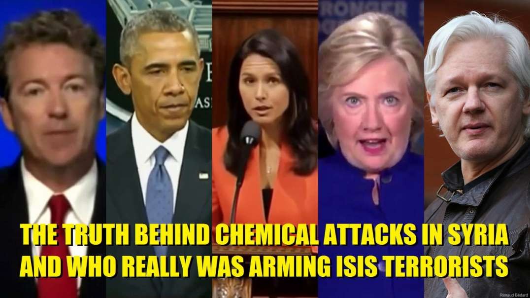 THE TRUTH BEHIND CHEMICAL ATTACKS IN SYRIA AND WHO REALLY WAS ARMING ISIS TERRORISTS