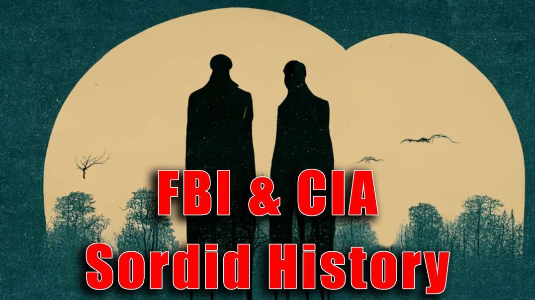 FBI, CIA: The Sordid History