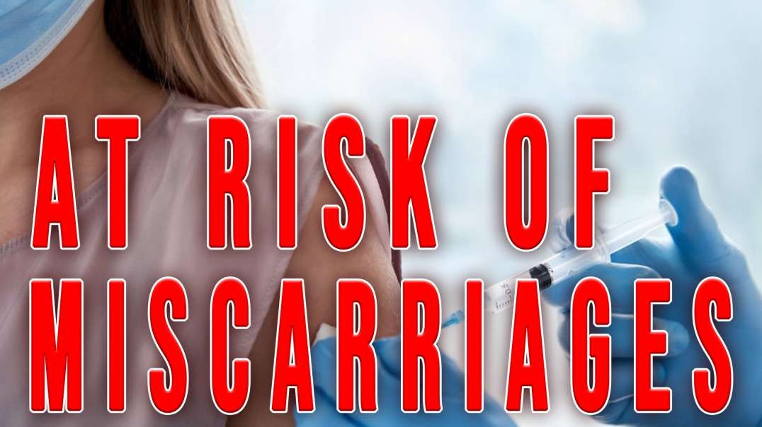 At Risk of Miscarriages | Unrestricted Truths