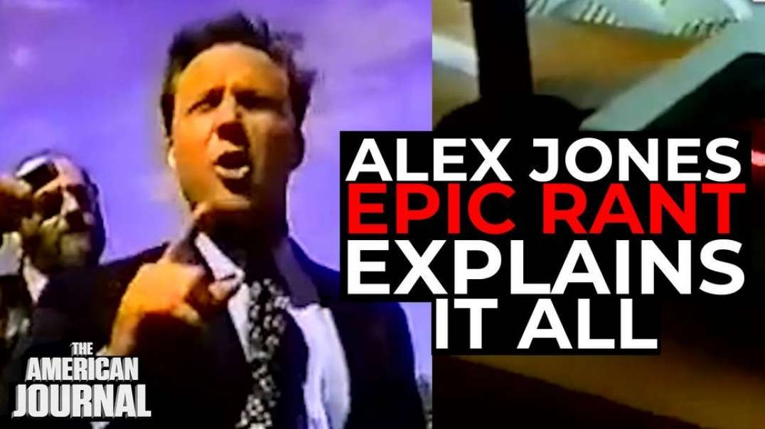 FLASHBACK- Alex Jones Most Epic Rant Ever Explains Everything
