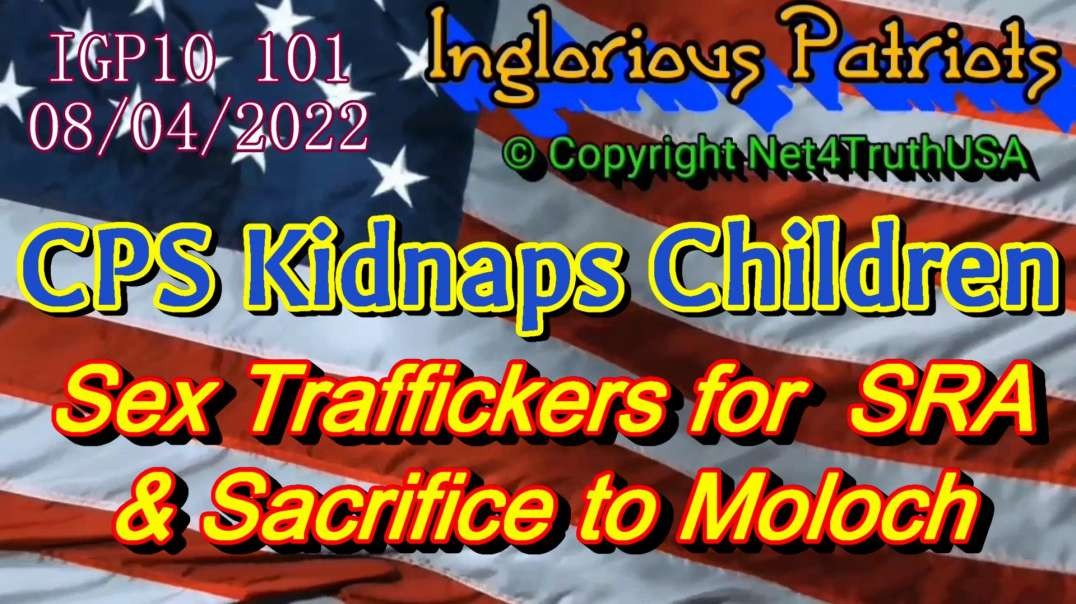 IGP10 101 - CPS - DHS Child Sex Traffickers for Moloch Sacrifice.mp4