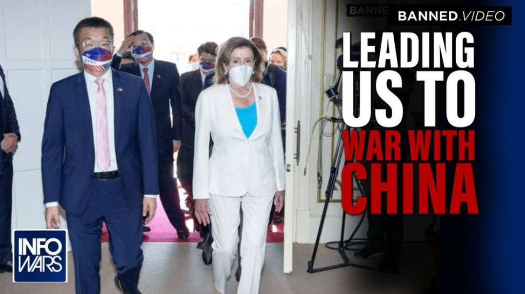 Is Pelosi Leading the US Into War with China