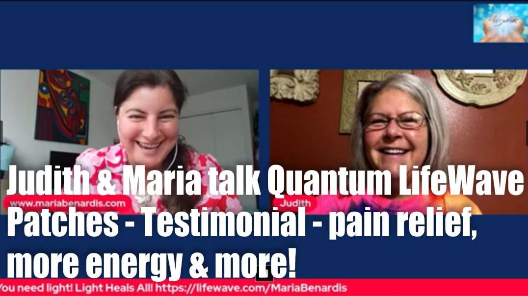 Judith & Maria talk Quantum LifeWave Patches–Testimonial–pain relief, more energy & more