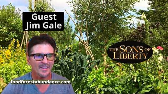 Food Forest Abundance: Grow 6,000 Pounds Of Food On 1/4 Acre -  Guest:  Jim Gale