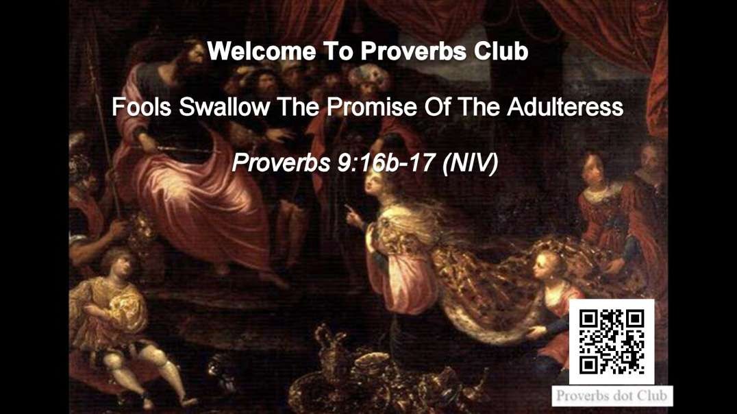 Fools Swallow The Promise Of The Adulteress - Proverbs 9:16b-17