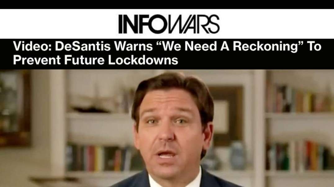 Video- DeSantis Warns “We Need A Reckoning” To Prevent Future Lockdowns