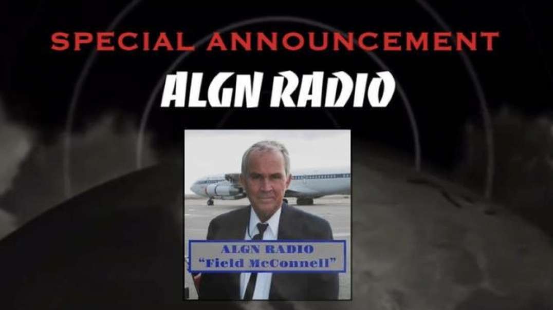 INTRODUCING 'ALGN RADIO' WITH FIELD MCCONNELL