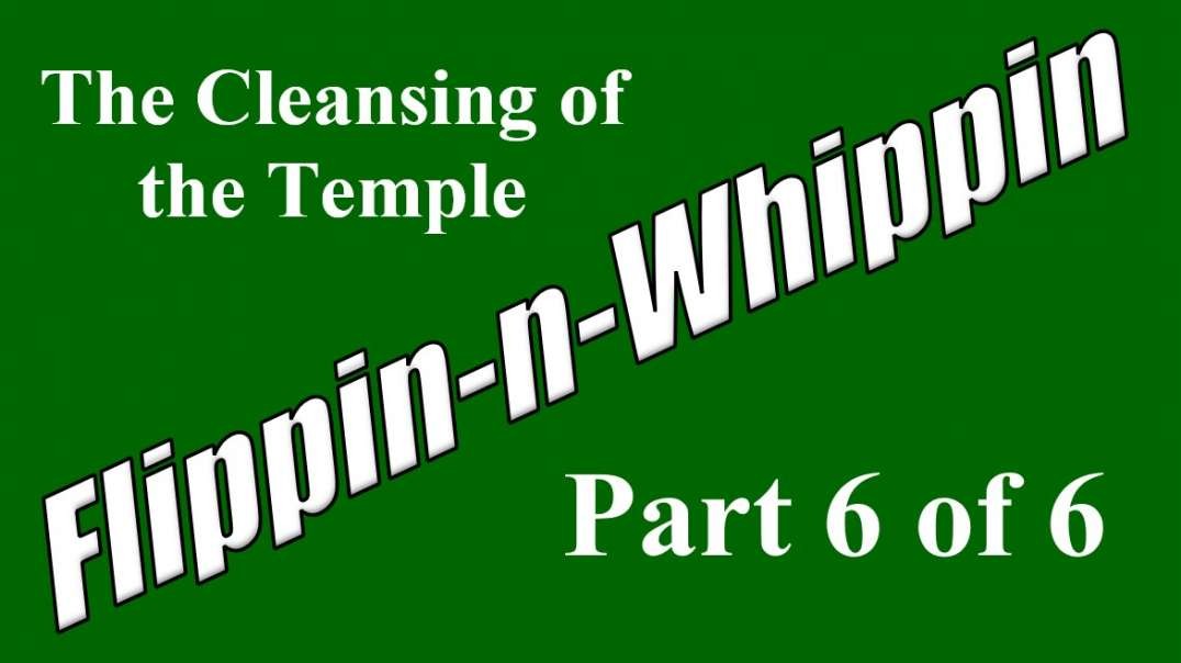 FLIPPIN-N-WHPPIN Part 6