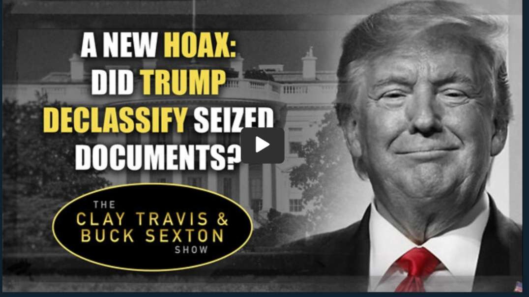 A New Hoax Did Trump Declassify Seized Documents.mp4