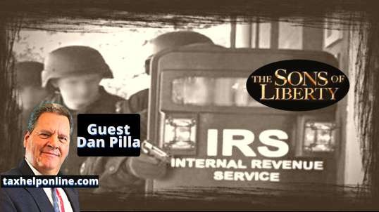 There is No One Better Qualified Than Dan Pilla to Tell You What the IRS is Up Too! -Guest Dan Pilla