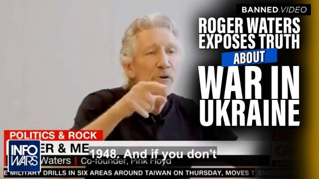 VIDEO- Roger Waters Exposes the Truth About War in Ukraine