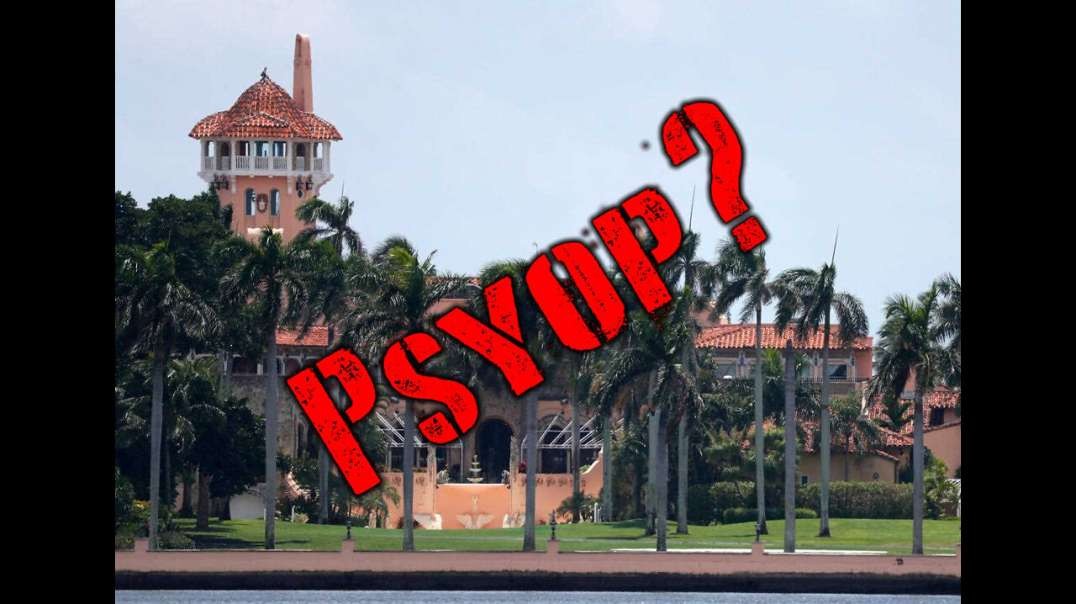 Was The Mar-A-Lago Raid Merely A Psyop? - With Special Guest Host: Tim Brown