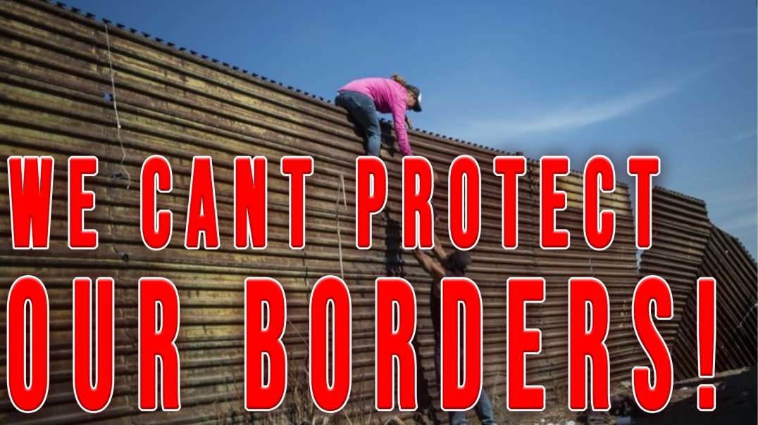 We Can’t Protect Our Borders! | Making Sense of the Madness