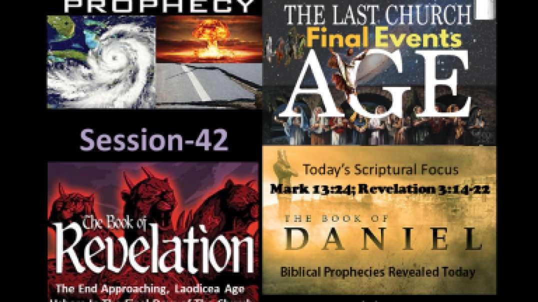 The Laodicea Age Ushering In The Final Days of The Church, The End Is Approaching,   Session 42  Dr. Ronald G. Fanter