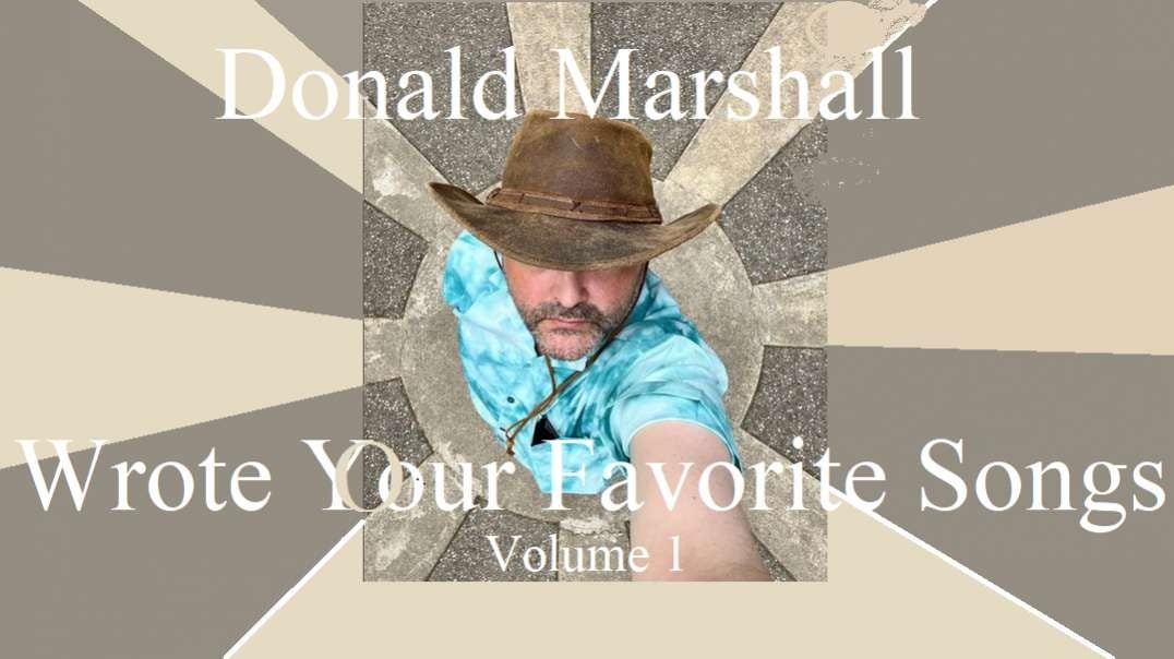 Donald Marshall Wrote Our Favorite Songs  (vol 1)