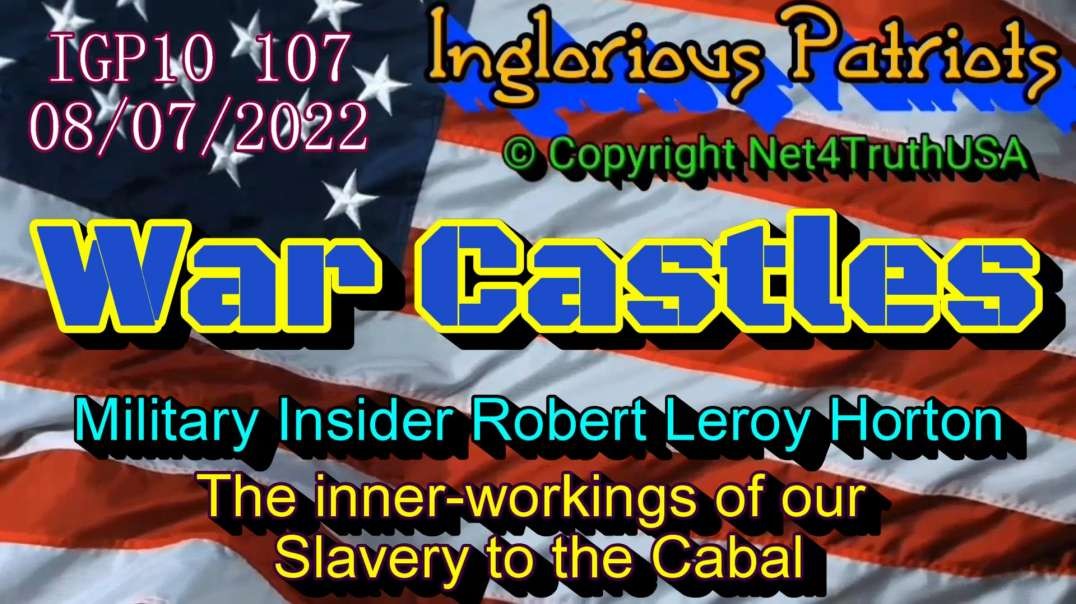 IGP10 107 - War Castles - Military Insider Robert Leroy Horton.mp4