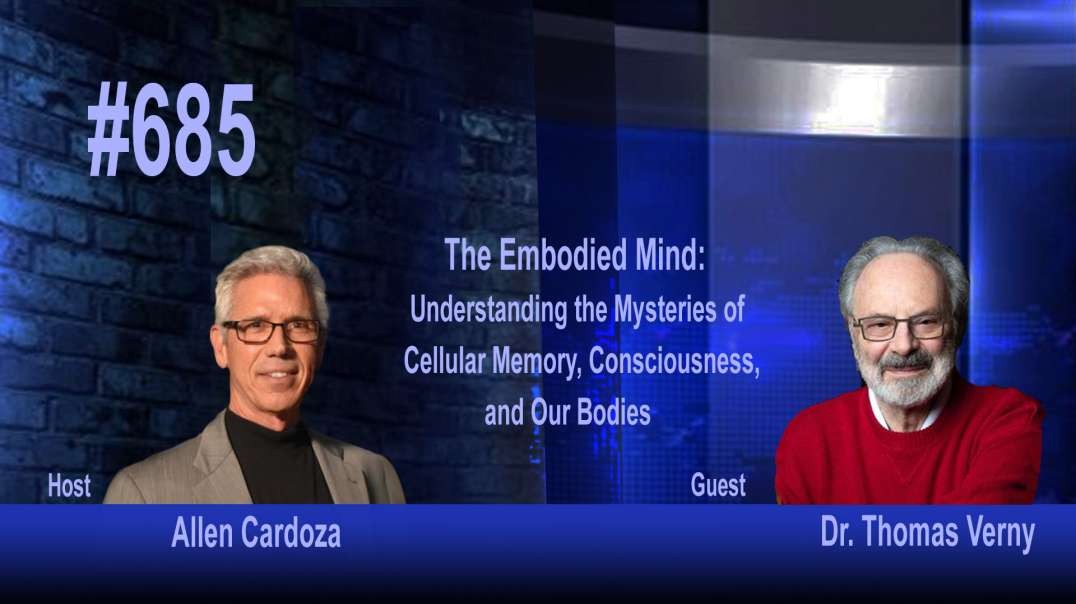 Ep. 685 - The Embodied Mind: Understanding the Mysteries of Cellular Memory, Consciousness, and Our Bodies