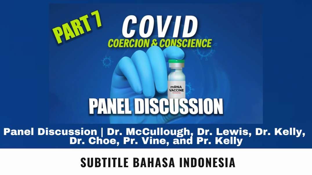 Part 7: Panel Discussion | Dr. McCullough, Dr. Lewis, Dr. Kelly, Dr. Choe, (Subtitle Indonesia)