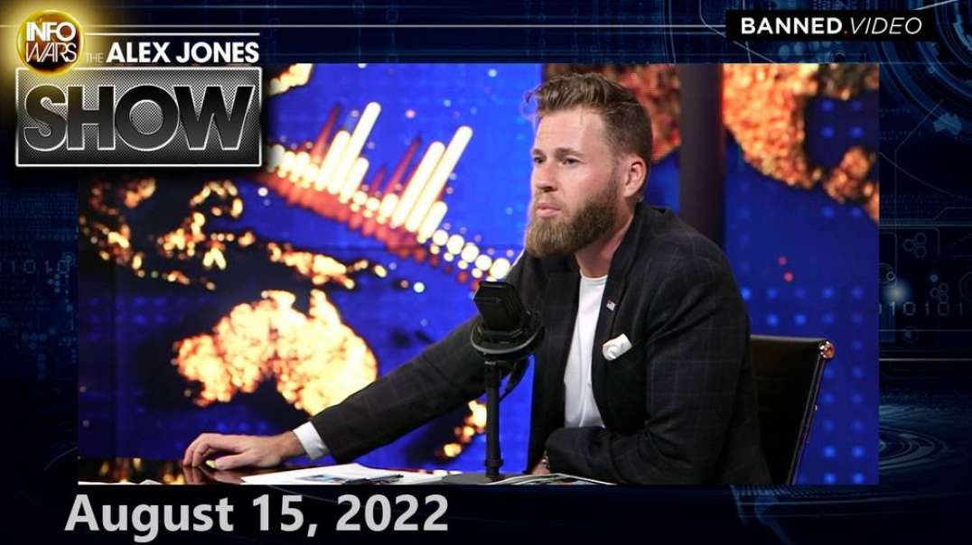Globalist Agenda in FULL COLLAPSE as World Awakens to Rigged Implosion of Civilization – FULL SHOW 8/15/22