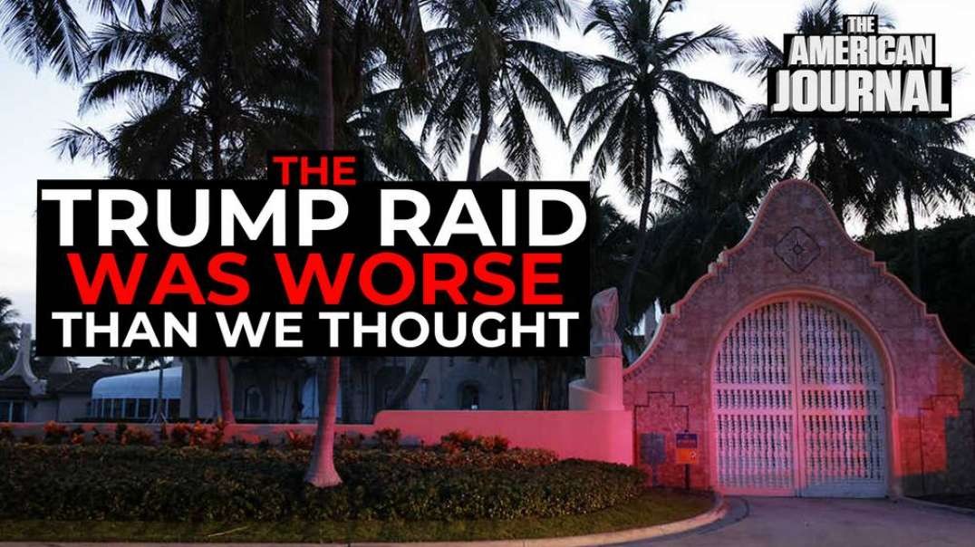 The Raid On Trump Was Worse Than We Thought
