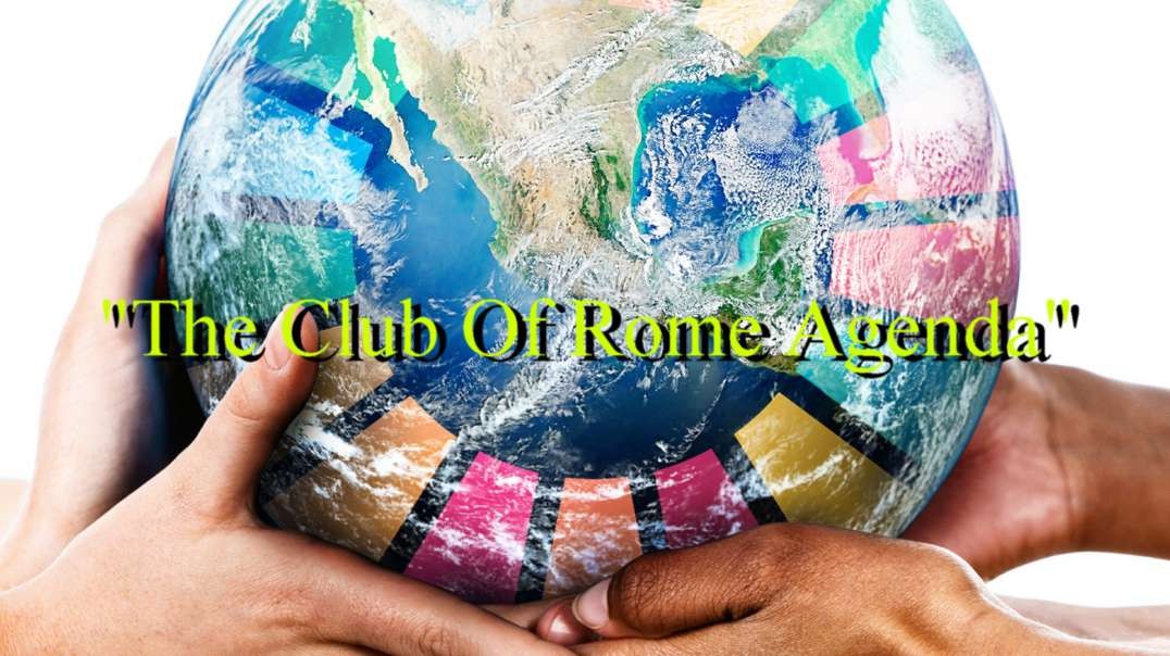 "The Club Of Rome Agenda"