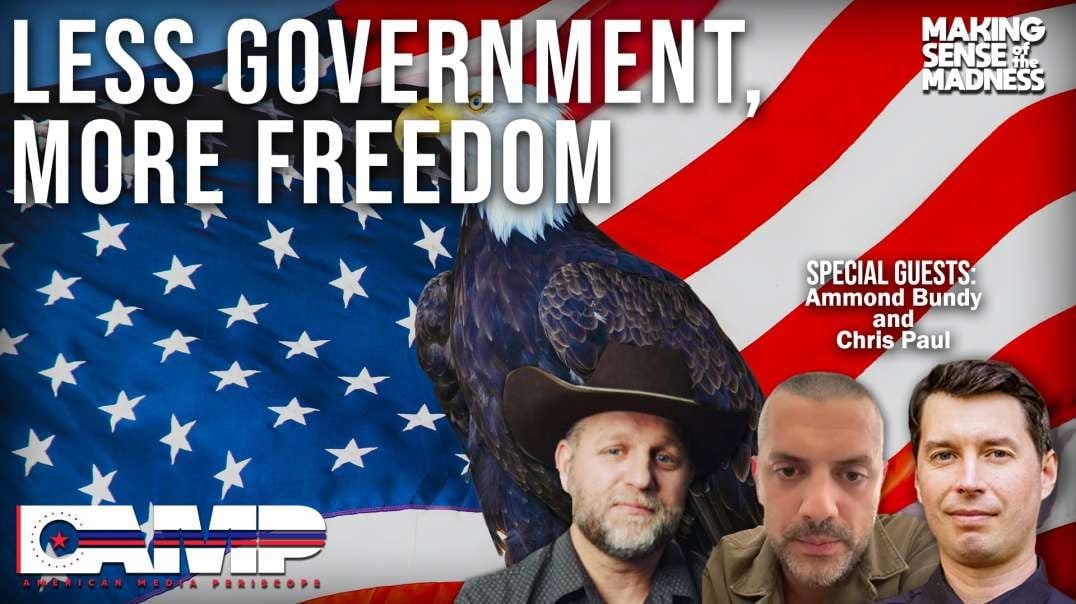 Less Government, More Freedom with Ammon Bundy and Chris Paul.mp4